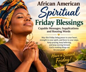 African American Spiritual Friday Blessings