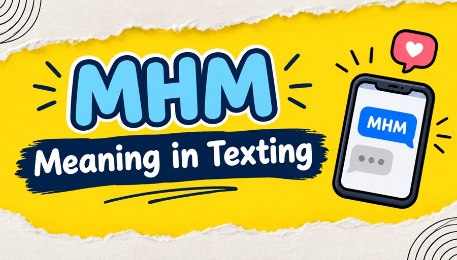 MHM Meaning in Texting